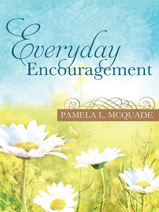 Title details for Everyday Encouragement by Pamela L. McQuade - Available
